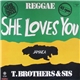 T. Brothers & Sis - She Loves You